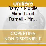 Barry / Mobile Slime Band Darnell - Mr Slim He'S A Dude cd