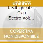 Realbigbeatz - Giga Electro-Volt Soul Music cd