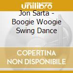 Jon Sarta - Boogie Woogie Swing Dance cd