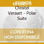 Christel Veraart - Polar Suite cd