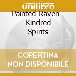 Painted Raven - Kindred Spirits cd