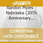 Randon Myles - Nebraska (20Th Anniversary Remastered Edition) cd