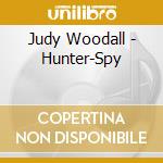 Judy Woodall - Hunter-Spy cd