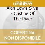 Alan Lewis Silva - Cristine Of The River cd