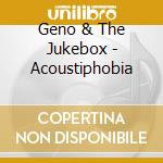 Geno & The Jukebox - Acoustiphobia cd