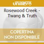 Rosewood Creek - Twang & Truth cd