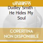 Dudley Smith - He Hides My Soul cd