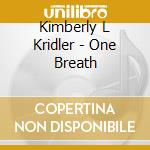 Kimberly L Kridler - One Breath cd