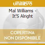 Mal Williams - It'S Alright cd