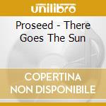 Proseed - There Goes The Sun cd