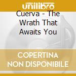 Cuerva - The Wrath That Awaits You cd