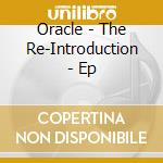Oracle - The Re-Introduction - Ep cd