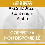 Akashic Jazz - Continuum Alpha cd