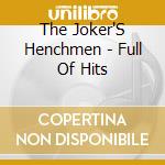 The Joker'S Henchmen - Full Of Hits cd