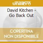 David Kitchen - Go Back Out cd