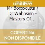 Mr Boxxxcutta / Dr Wahnsinn - Masters Of Horror cd musicale di Mr Boxxxcutta / Dr Wahnsinn