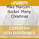 Mike Marcum - Rockin' Merry Christmas cd