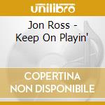 Jon Ross - Keep On Playin' cd