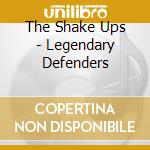 The Shake Ups - Legendary Defenders cd