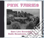 Pink Fairies - Rare Live Recordings & Radio Broadcasts 1970-1971 cd