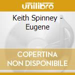 Keith Spinney - Eugene cd
