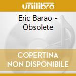Eric Barao - Obsolete cd
