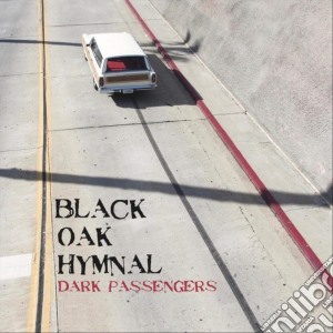 Black Oak Hymnal - Dark Passengers cd musicale