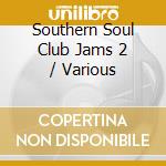 Southern Soul Club Jams 2 / Various cd