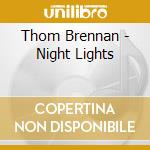 Thom Brennan - Night Lights cd