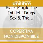 Black Magik The Infidel - Drugs Sex & The Occult cd