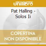 Pat Halling - Solos Ii cd