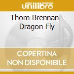 Thom Brennan - Dragon Fly cd