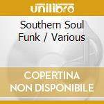 Southern Soul Funk / Various cd musicale