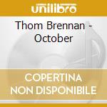 Thom Brennan - October cd