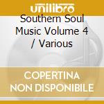 Southern Soul Music Volume 4 / Various cd