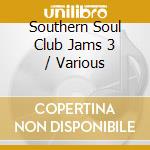Southern Soul Club Jams 3 / Various cd