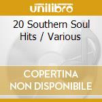 20 Southern Soul Hits / Various cd musicale