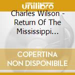 Charles Wilson - Return Of The Mississippi Boy cd
