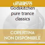Godskitchen pure trance classics cd