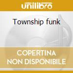 Township funk cd