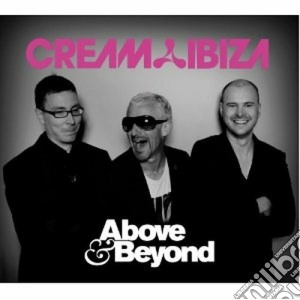 Cream Ibiza - Above & Beyond (2 Cd) cd musicale di Artisti Vari