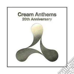 Cream Anthems 20th Anniversary / Various (3 Cd) cd musicale di Artisti Vari