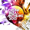 Cream Ibiza - Anthems 2013 (3 Cd) cd
