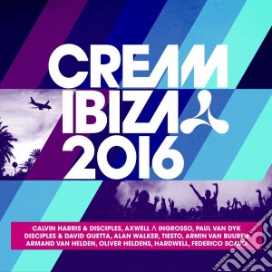 Cream Ibiza 2016 / Various (3 Cd) cd musicale di Cream Ibiza 2016