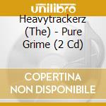 Heavytrackerz (The) - Pure Grime (2 Cd) cd musicale di Heavytrackerz, The