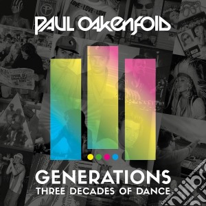 Paul Oakenfold - Generations-3 Decades Of Dance (3 Cd) cd musicale di Paul Oakenfold