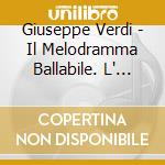 Giuseppe Verdi - Il Melodramma Ballabile. L' Ocarina Tra Verdi E Il Ballo: Rigoletto, Traviata cd musicale di Verdi