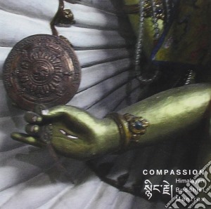 Compassion - Himalayan Buddhist Mantras cd musicale di Artisti Vari