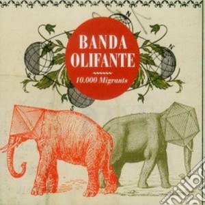 Banda Olifante - 10.000 Migrants cd musicale di Olifante Banda
