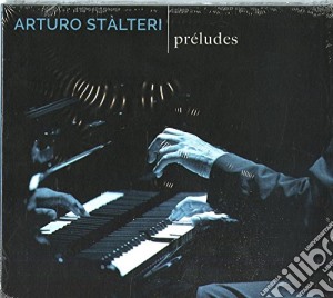 Arturo Stalteri - Preludes cd musicale di Arturo Stalteri